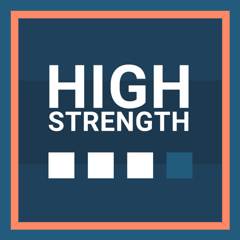 HIGH STRENGTH